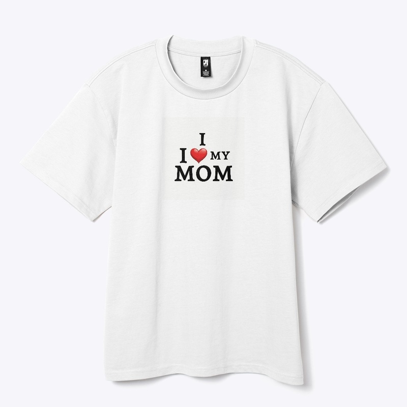 I Love My Mom T-Shirt