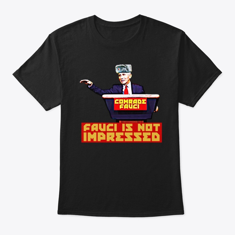 Comrade Fauci is not impressed.