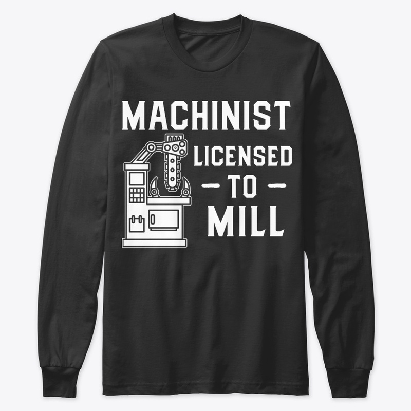 Machinist Gift, Licensed To Mill
