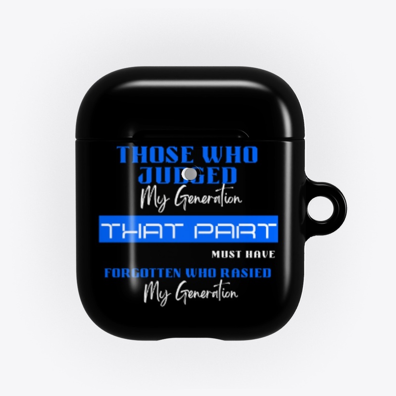 Those Who Judged My Generation