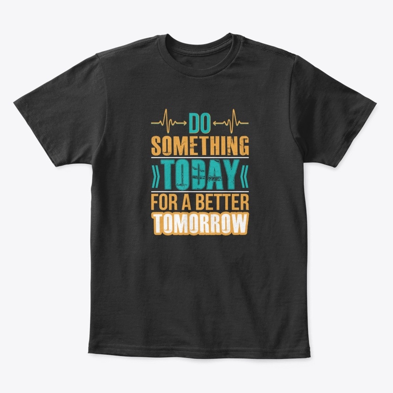 Do Something Today Typography T-Shirt