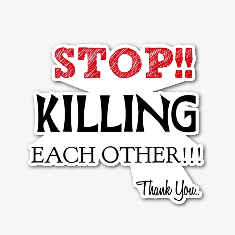 Stop Killing each other psa