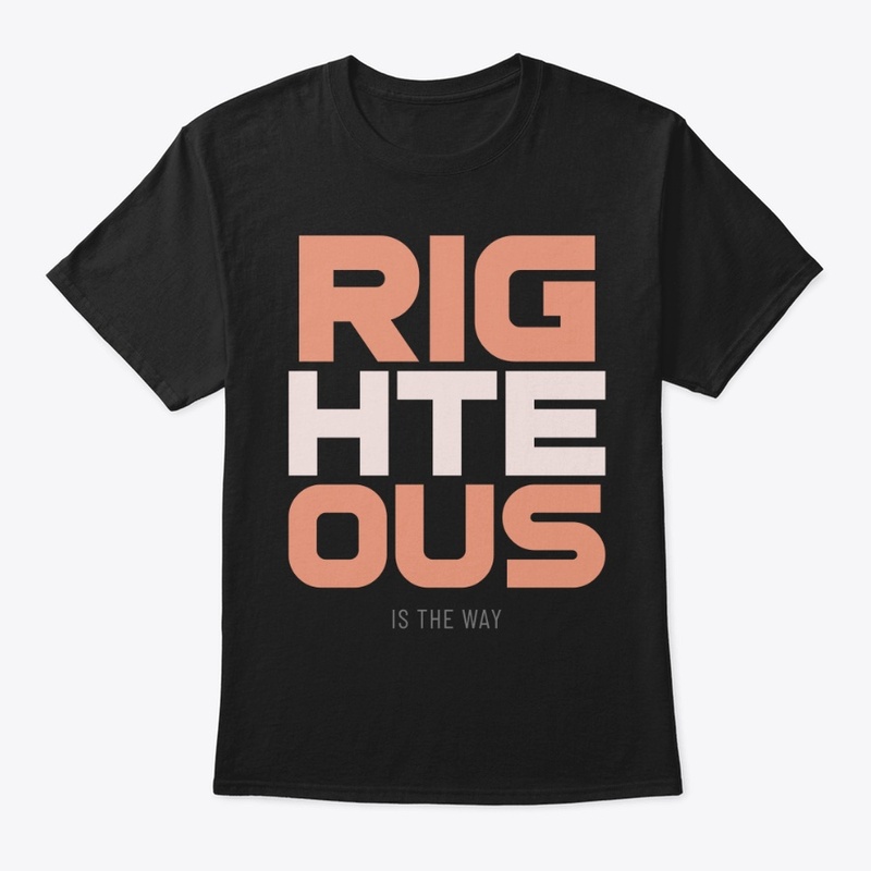 Righteous Is The Way