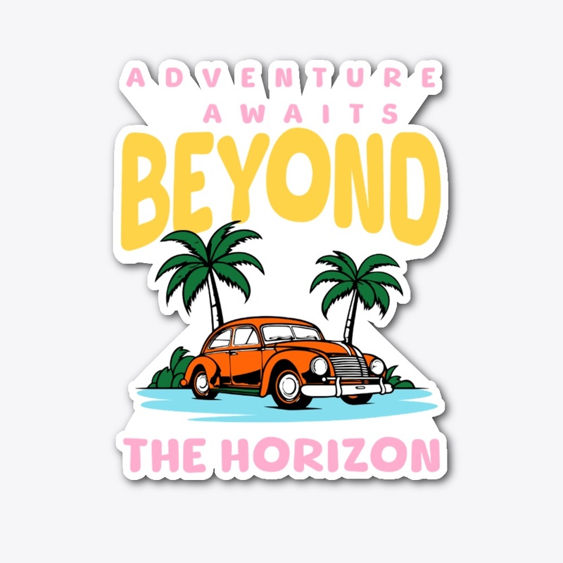 Adventure awaits beyond the Horizon 