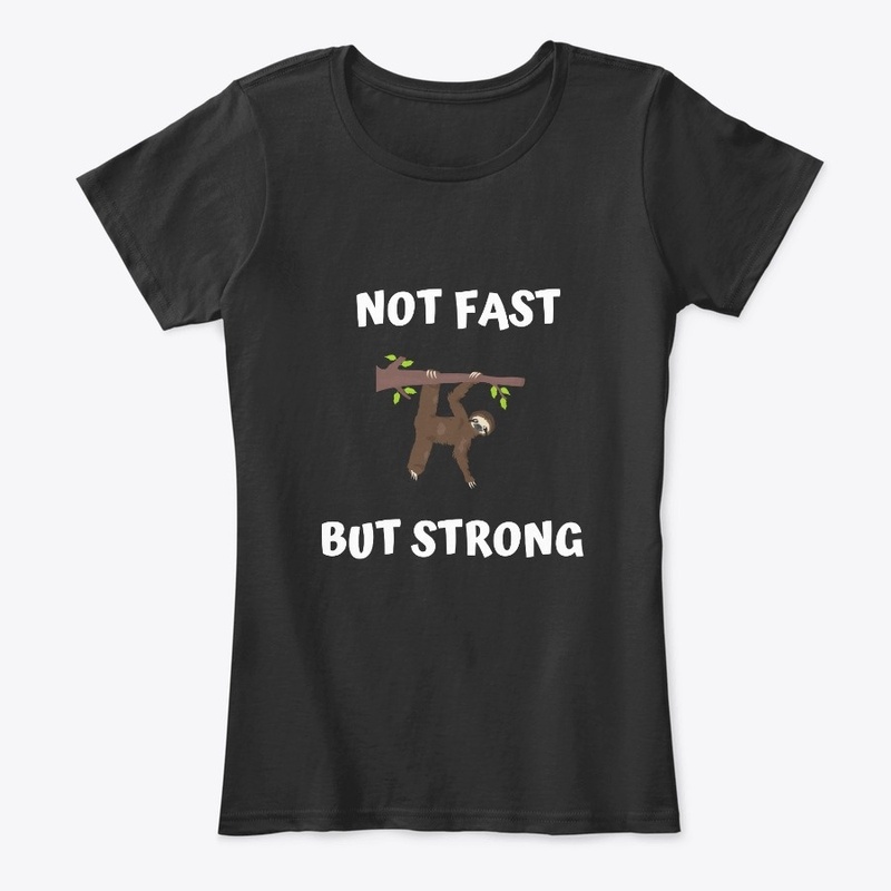 NOT FAST BUT STRONG