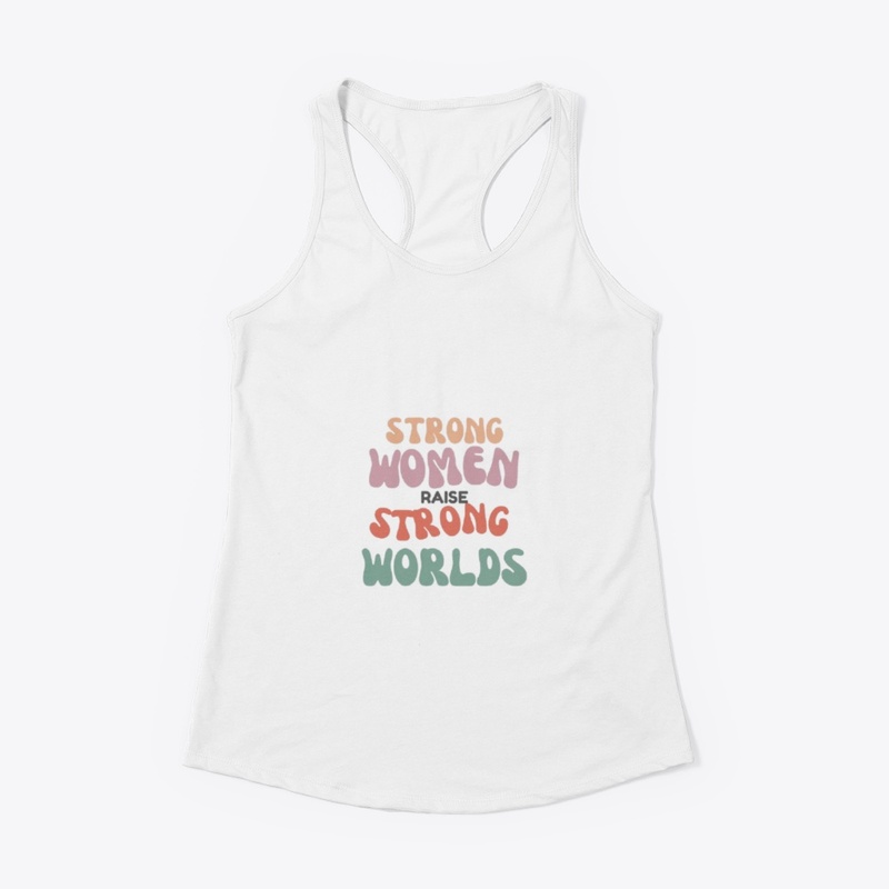 Strong women raise strong worlds