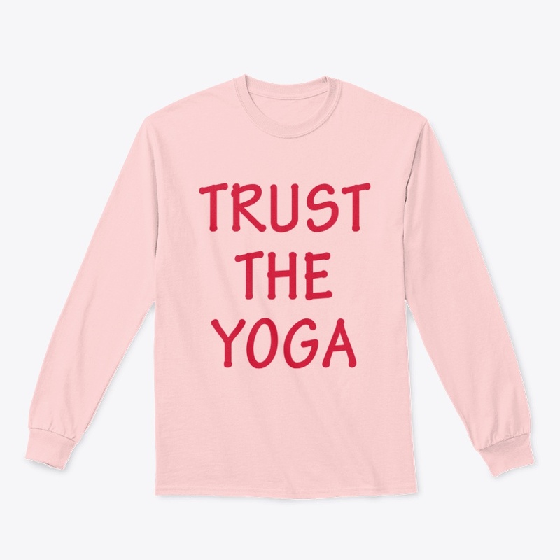 TRUST THE YOGA SHIRT