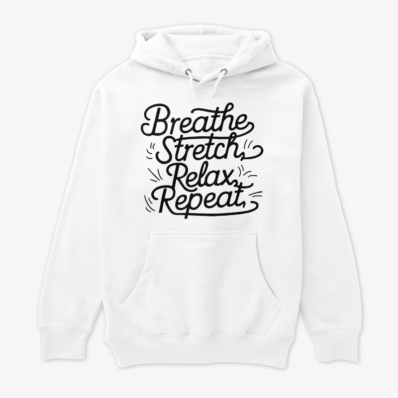 Breathe, Stretch, Relax, Repeat