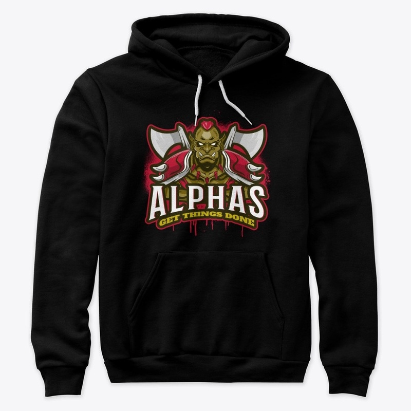 Alphas Get Things Done Axe Wielding Orc