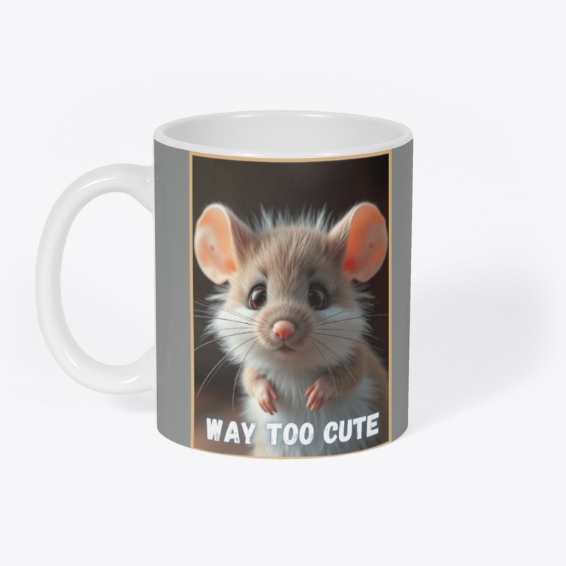Way Too Cute - Mouse