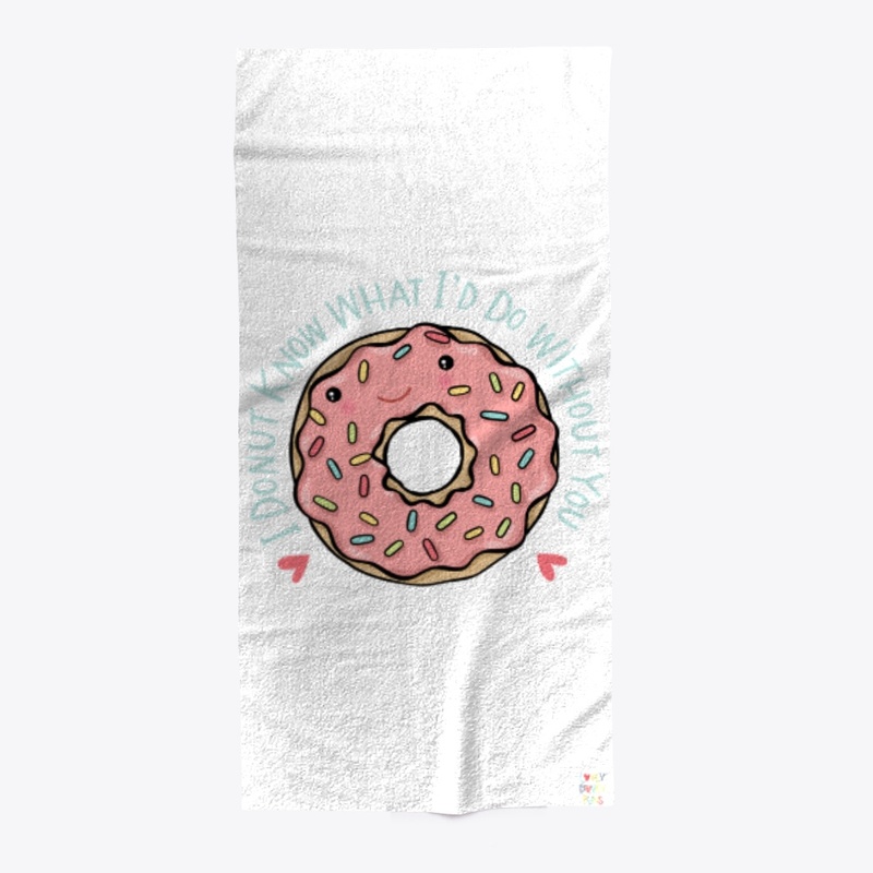 I Donut Know What I'd Do Without You