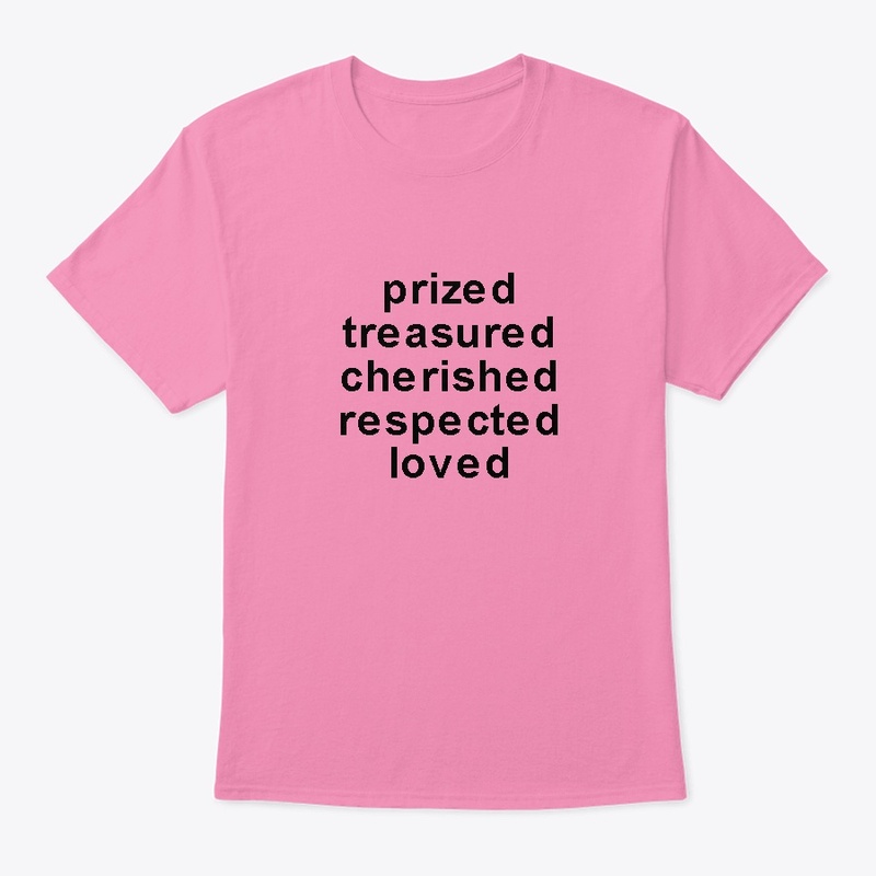 prized, treasured, cherished, respected
