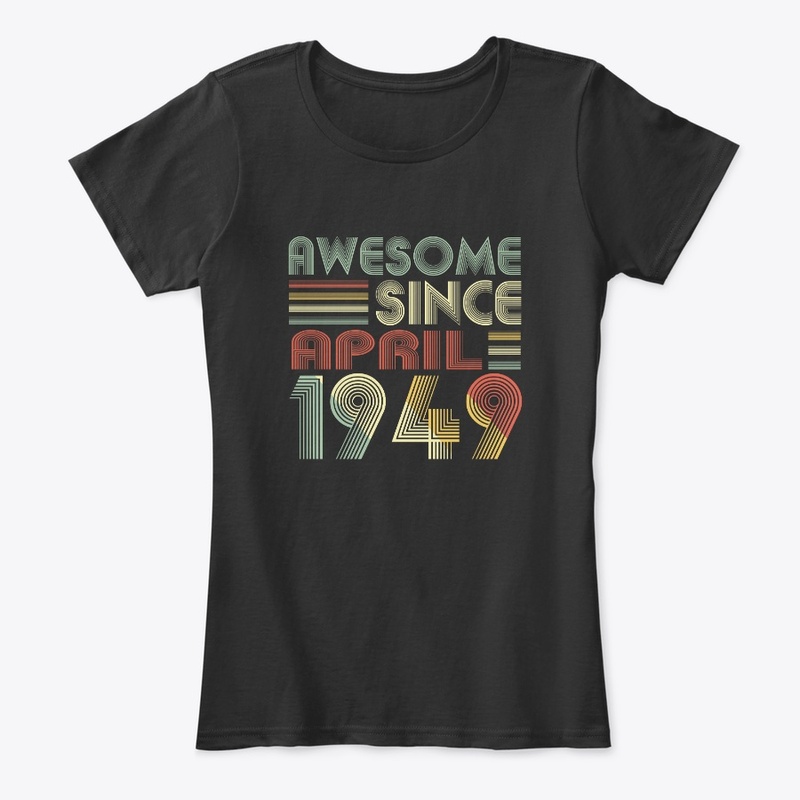 April 1949 T Shirt 70 Years Old Shirt