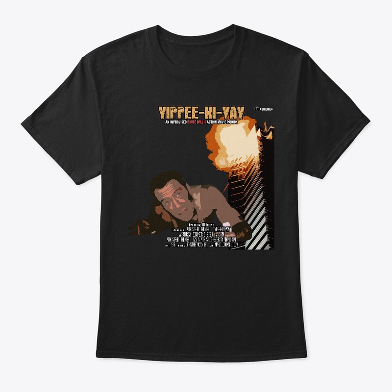 Yippee-Ki-Yay Show T-Shirt