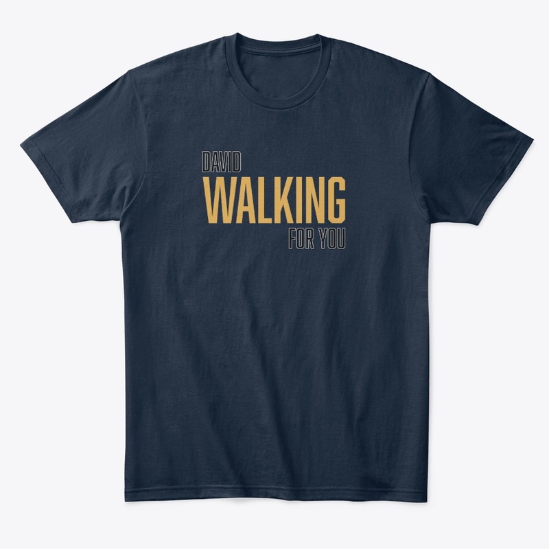 David walking for you t shirt