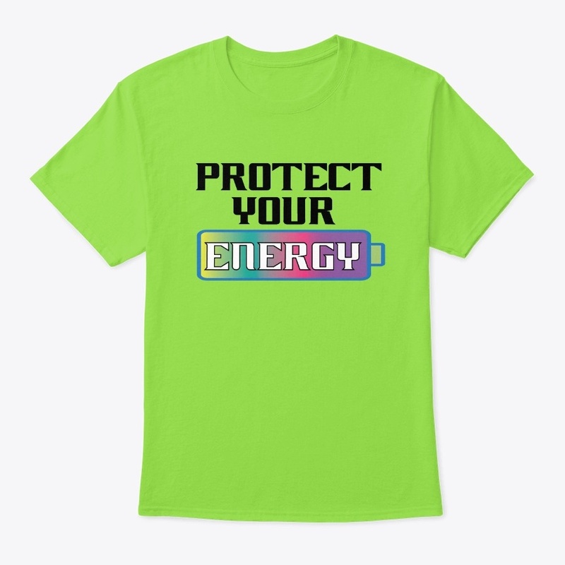 Protect Your Energy Shirt