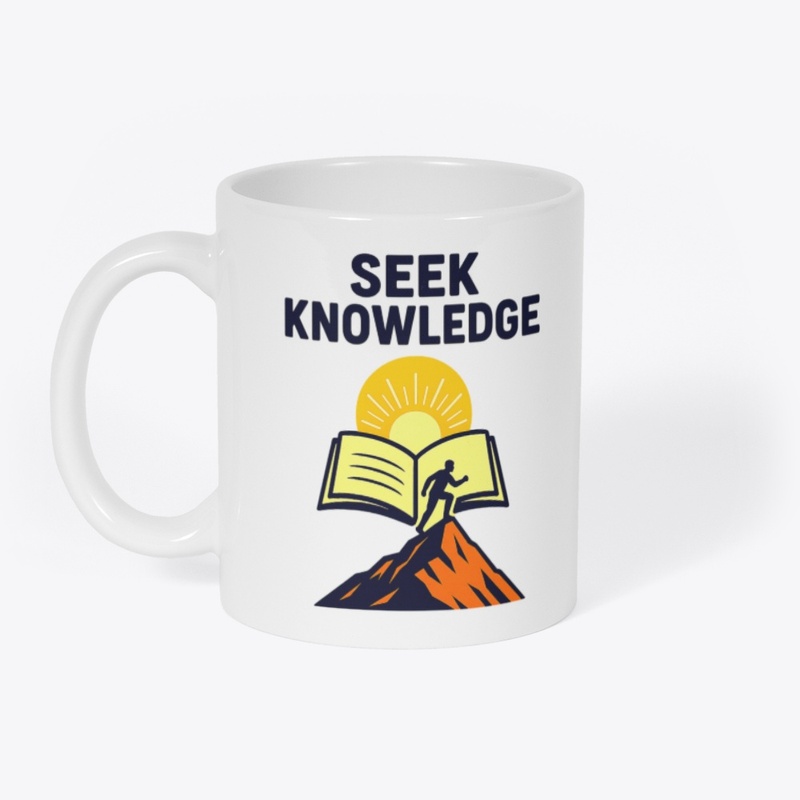 Seek Knowledge – Climb Higher