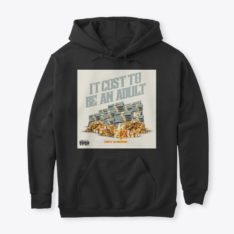 TINY C BONE IT COST TO BE AN ADULT WEAR
