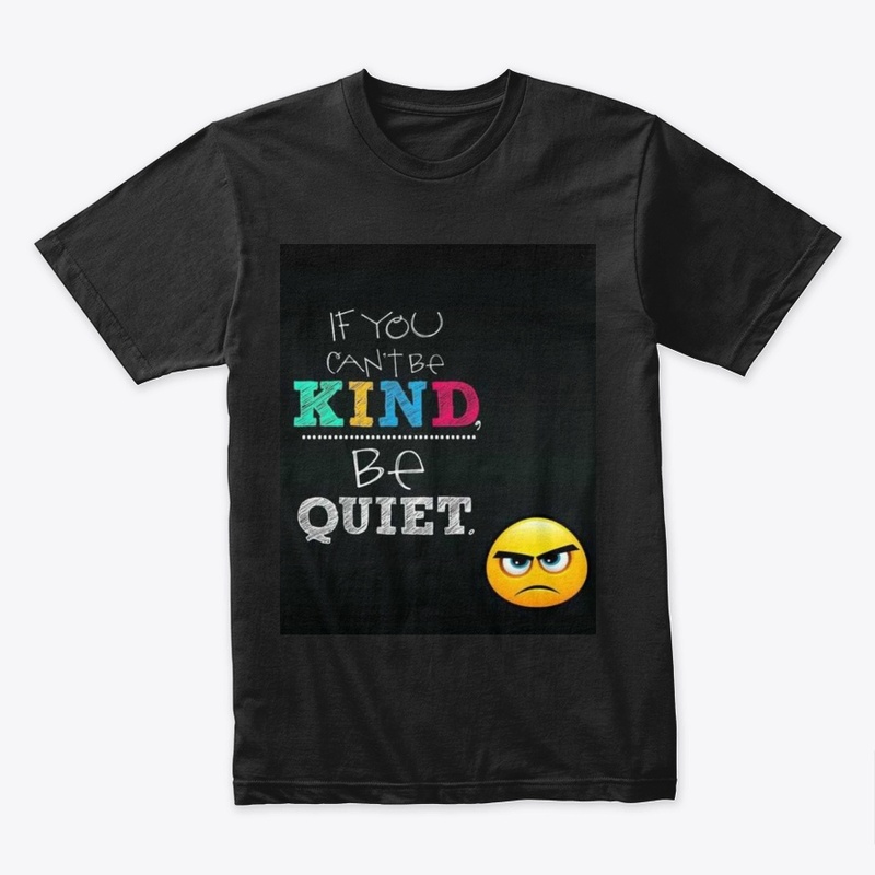 be kind or be quiet