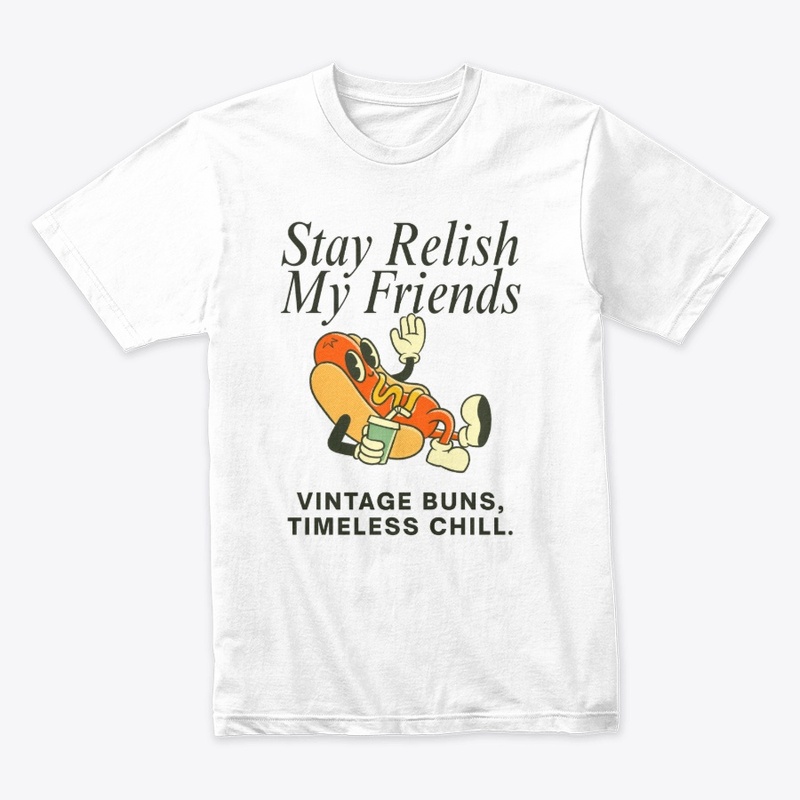 Stay Relish My Friends – Retro Hotdog