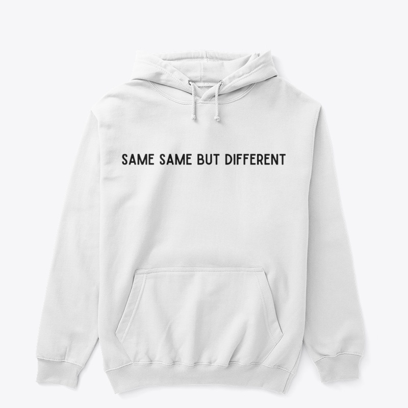 SAME SAME BUT DIFFERENT