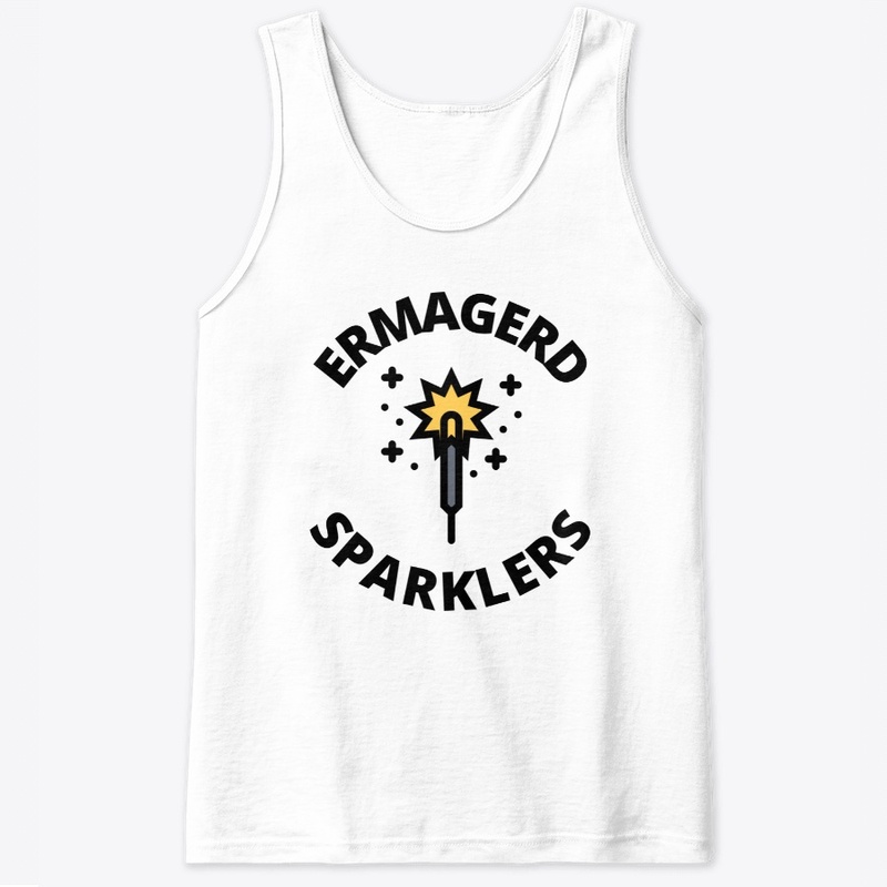 Ermagerd sparklers funny fireworks lover