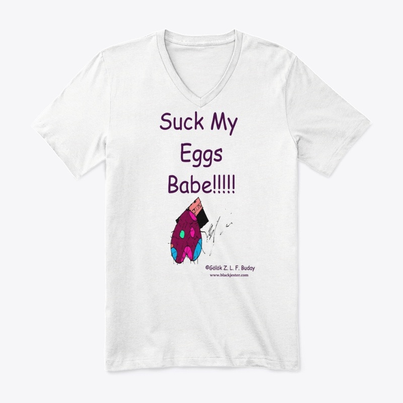 Suck My Eggs Babe!!!!