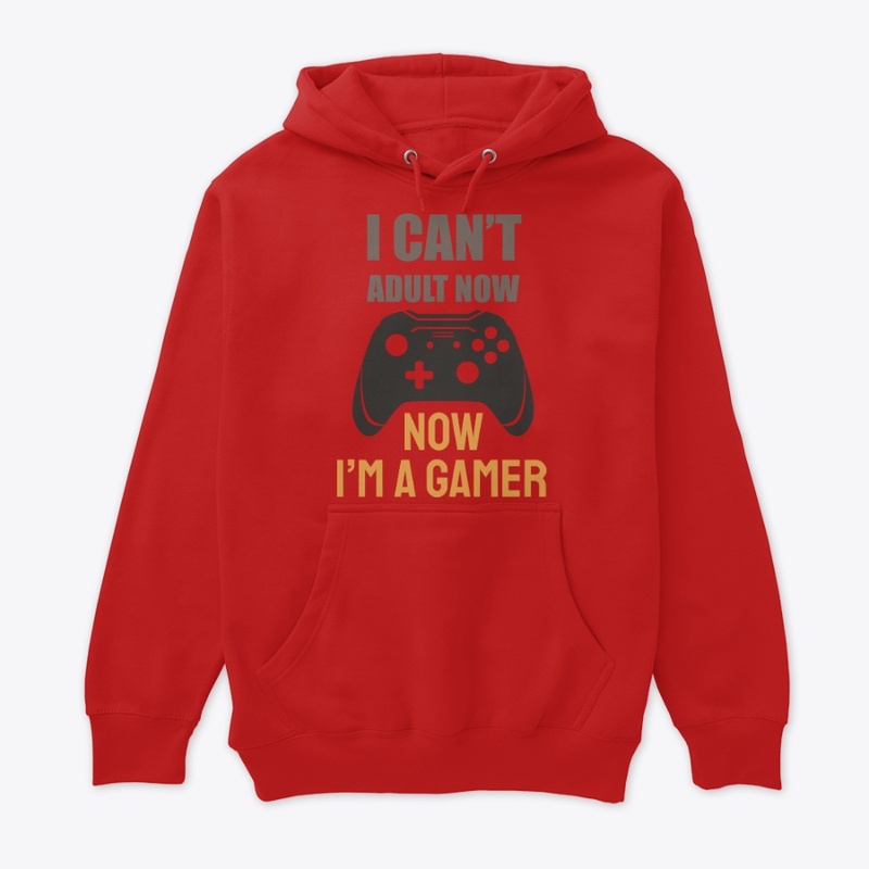 I can't adult now I am a gamer