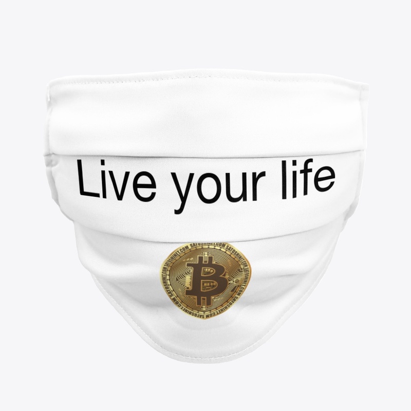 Live your life