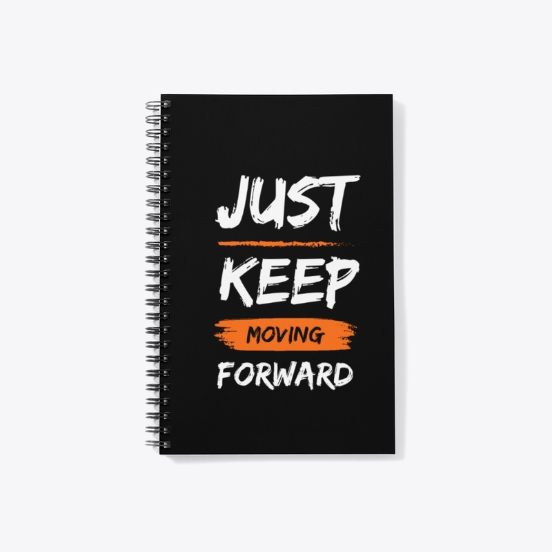 just keep moving forward