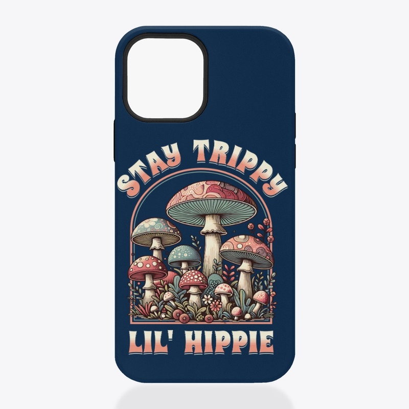Stay Trippy Lil Hippie
