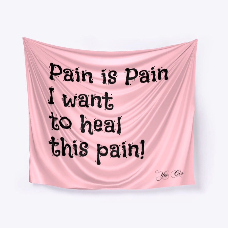 Pain is Pain