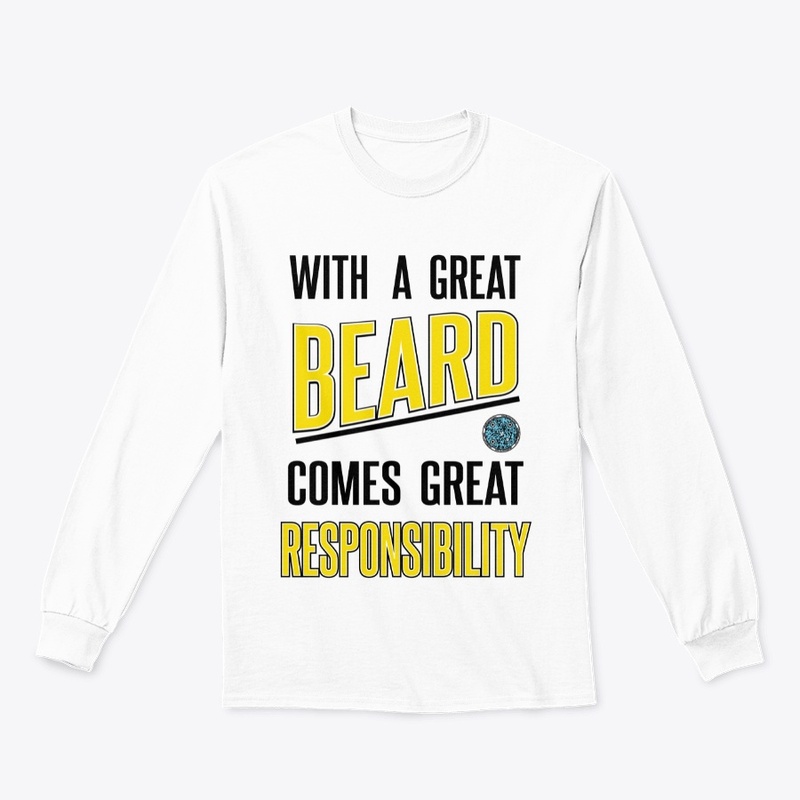Great Beard comes Great Responsibility w