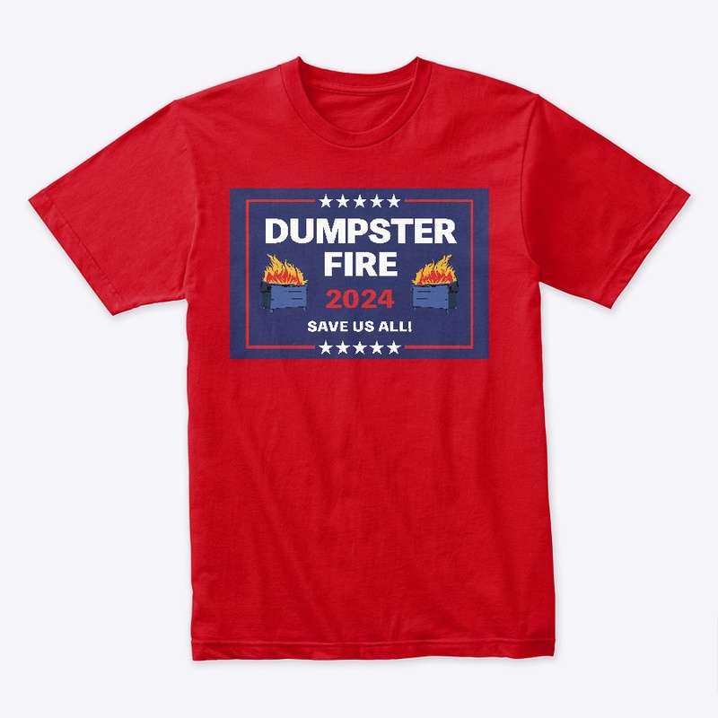 Dumpster Fire 2024: Save Us All!
