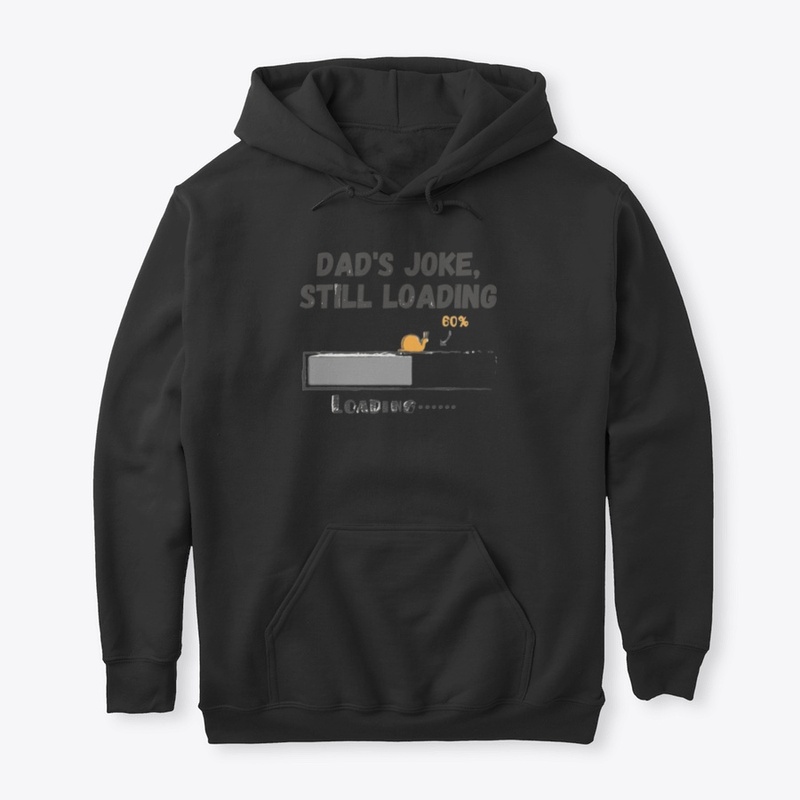 Dad's joke,still loading funny outfit