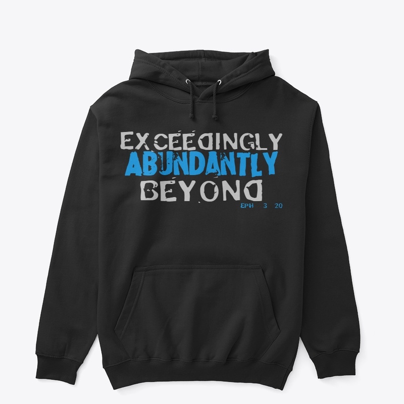 Exceedingly, Abundantly, Beyond