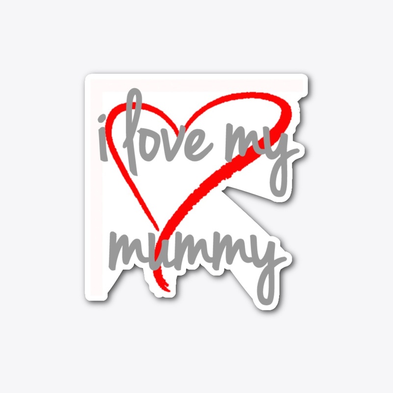 I love my mummy 