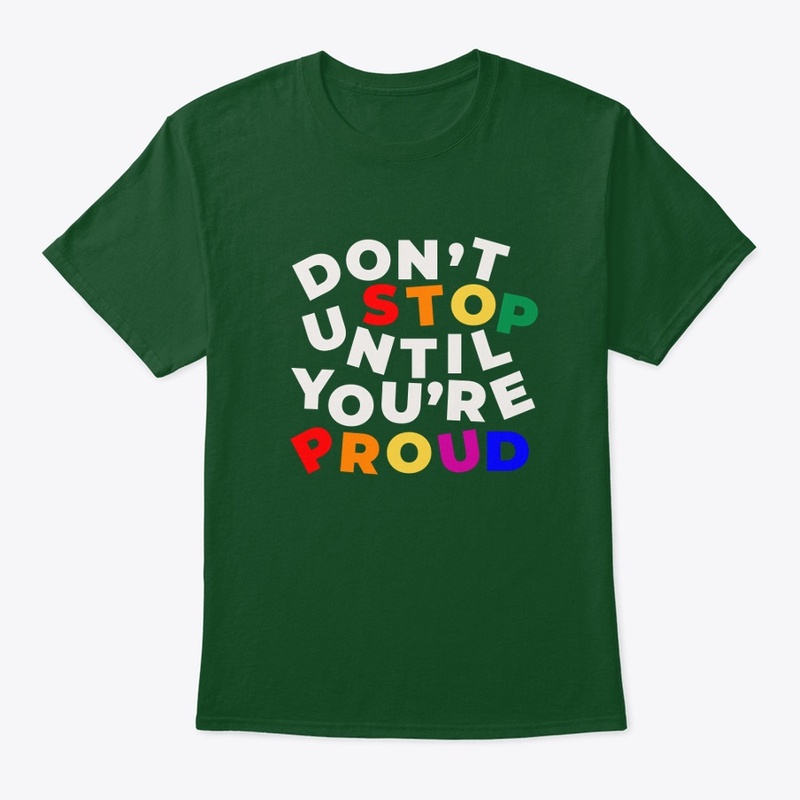 Dont Stop Untill Youre Proud