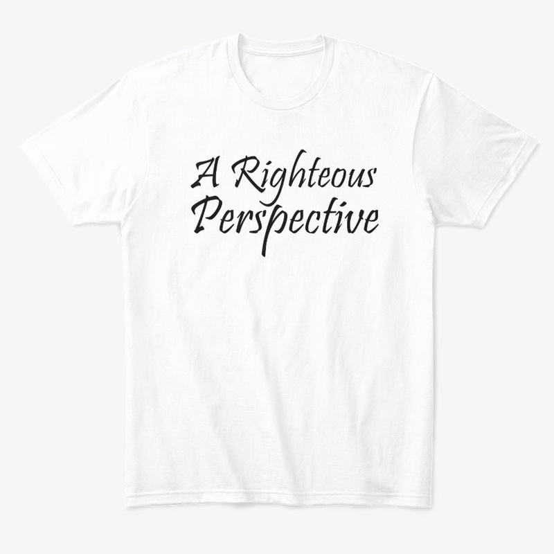 A Righteous Perspective T-Shirt