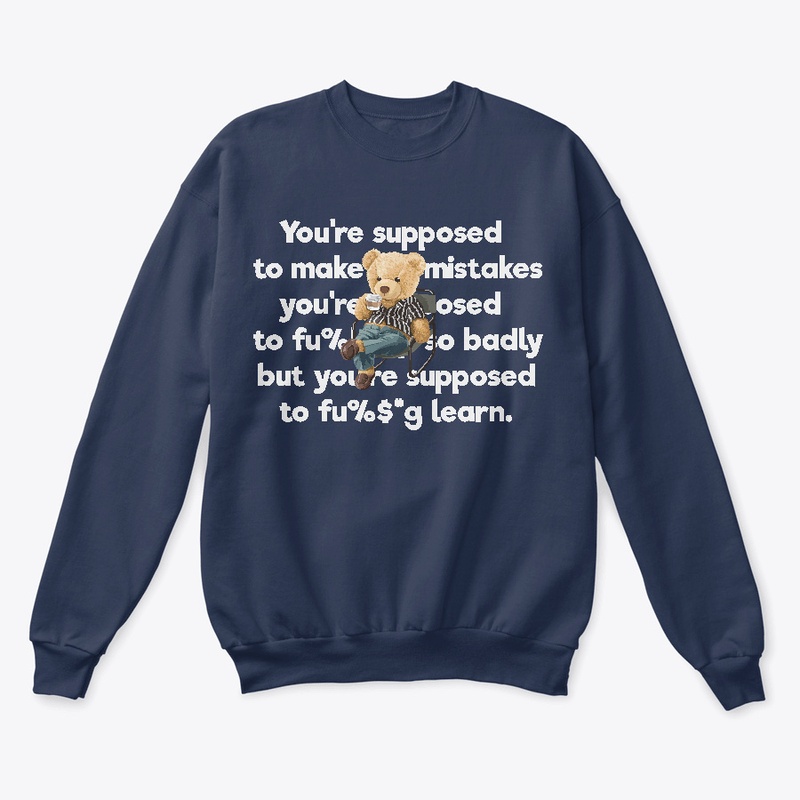 You're supposed to make mistakes...