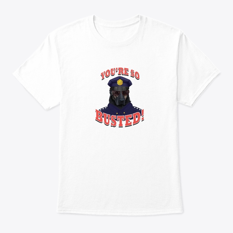 You're So Busted - K9 Dog
