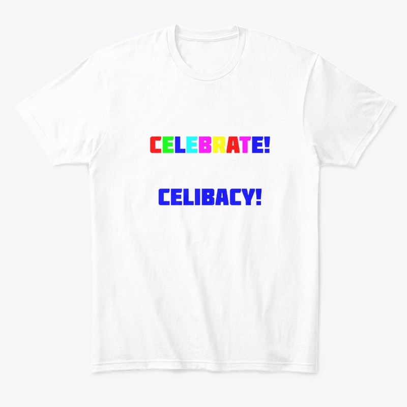  Celebrate Celibacy! Voluntary Celibacy