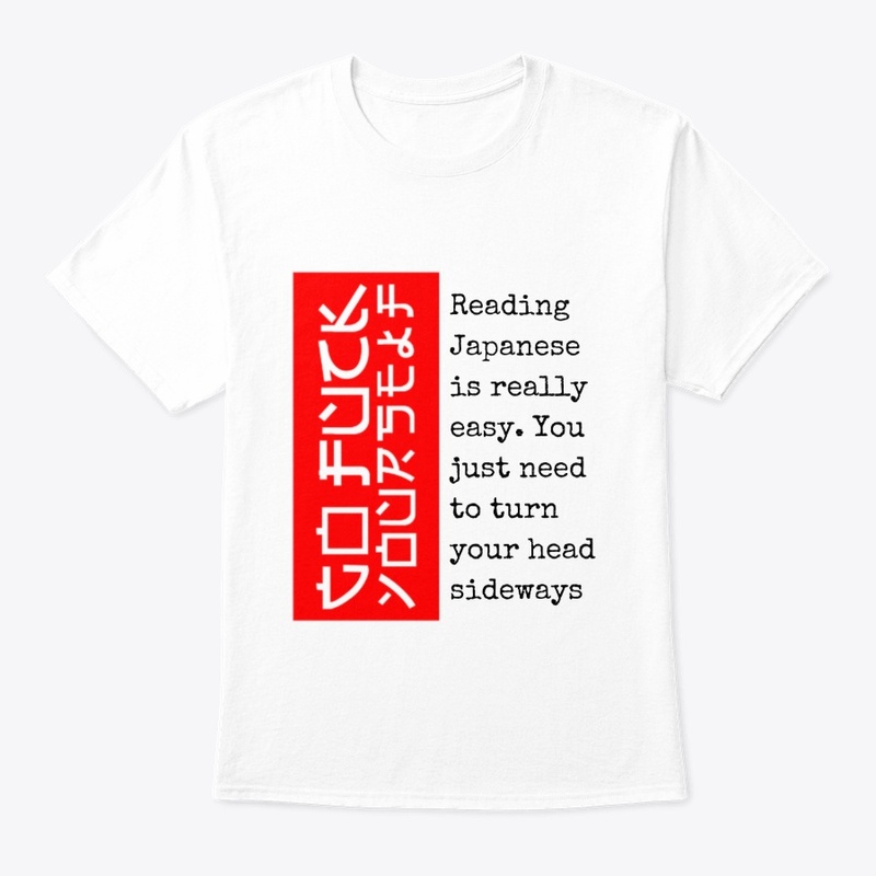 Reading Japanes Is Really Easy... tee
