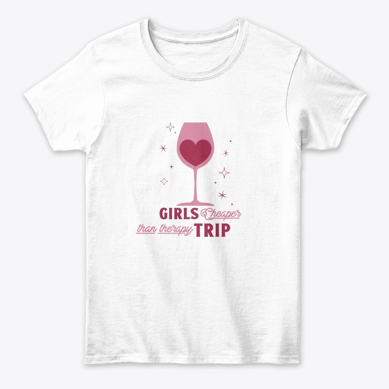 GIRLS TRIP CHEAPER THAN THERAPY FALL