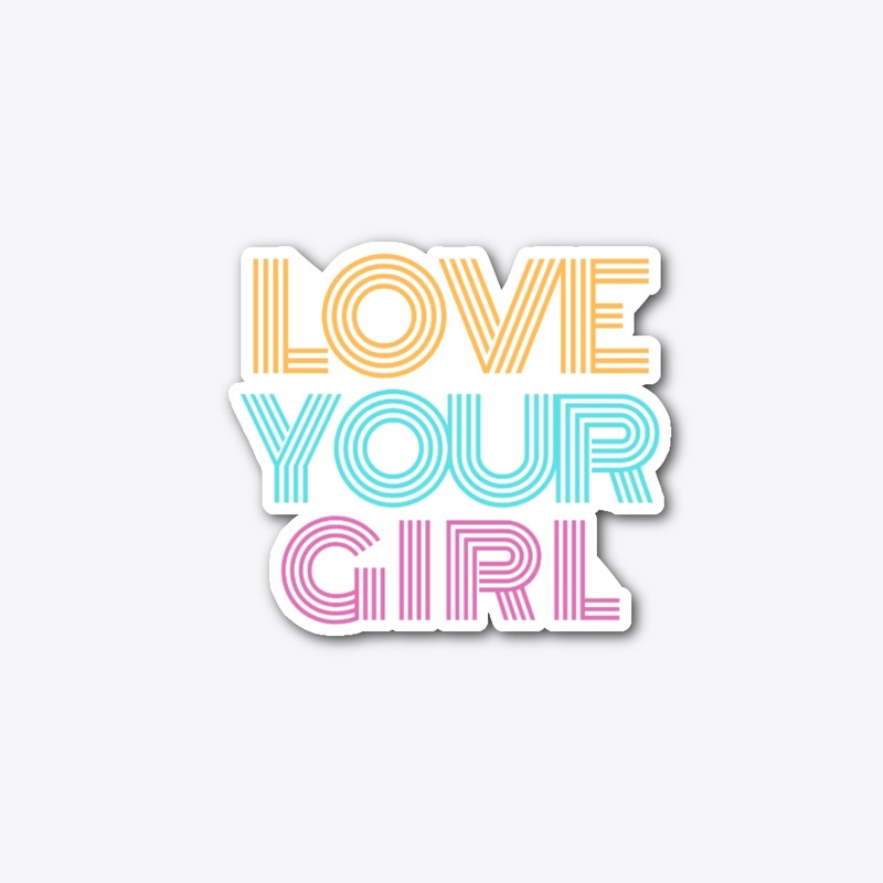 Love Your Girl