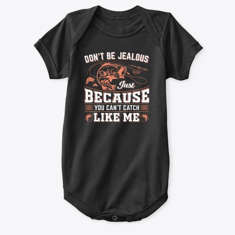 Don’t Be Jealous – You Can’t Catch Like 