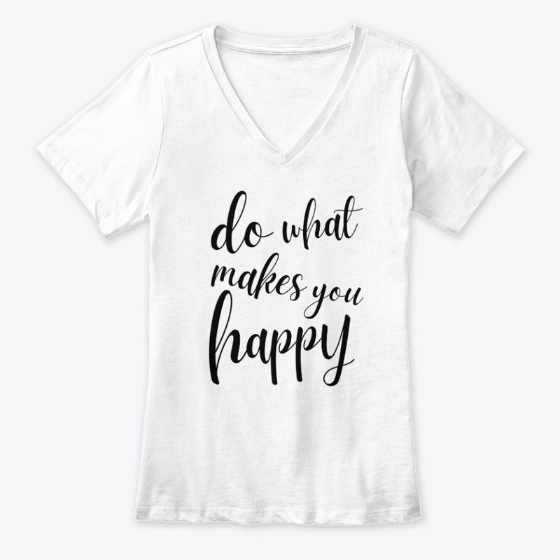 Do What Makes You Happy