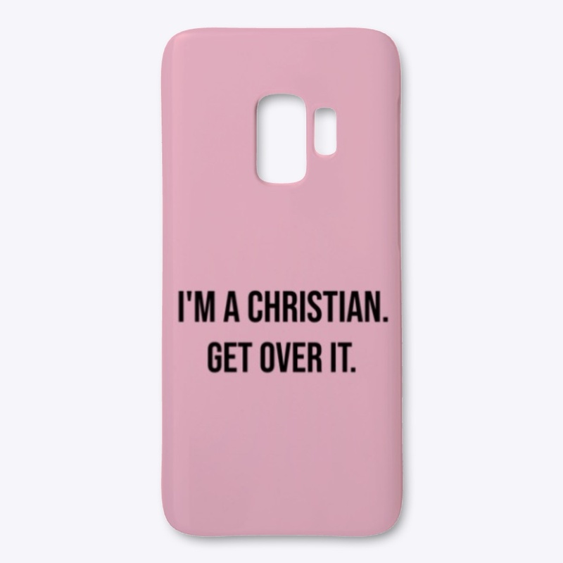 I'm A Christian. Get Over It. (Pink)