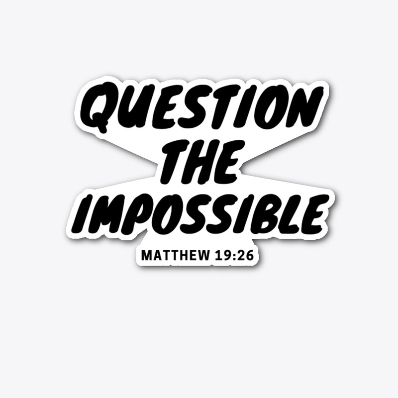 Question The Impossible