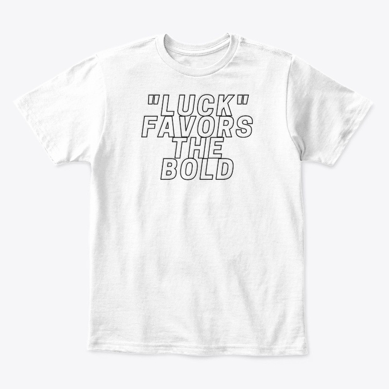 Luck Favors the Bold